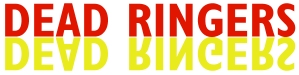 DEAD RINGERS