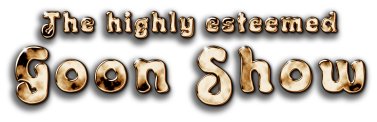 The Highly Esteemed Goon Show